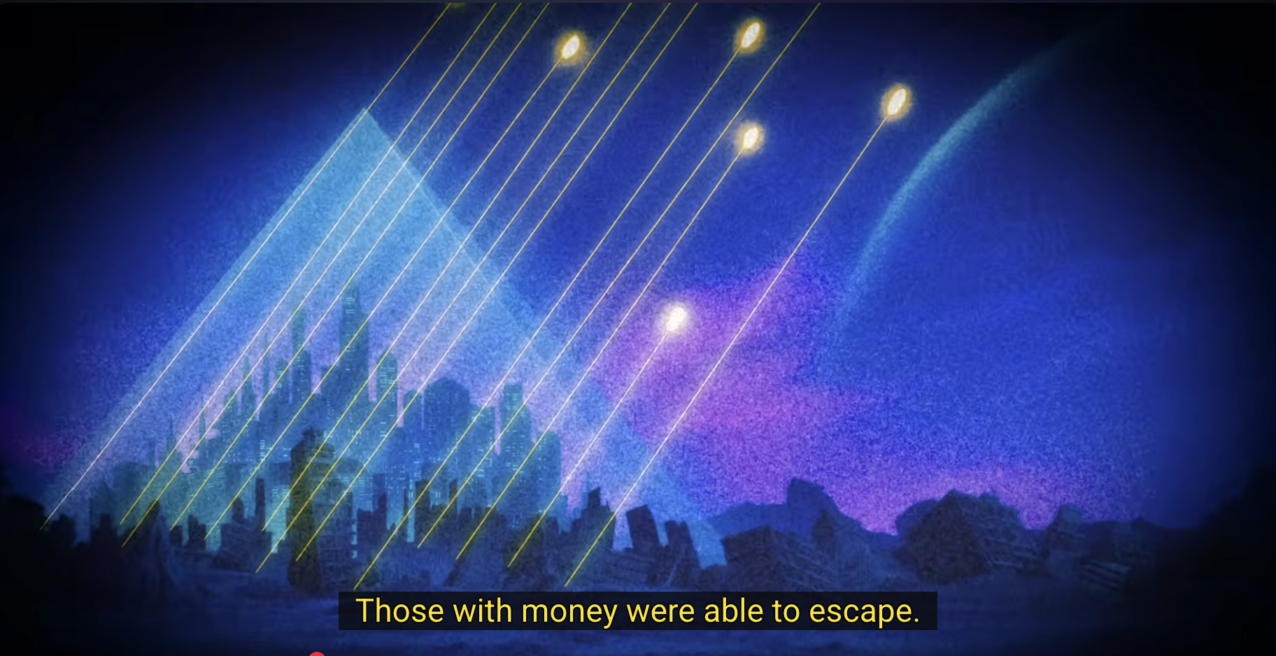 An anime screenshot with the caption Those with money were able to escape.